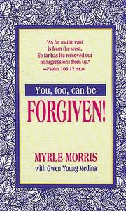Cover of: You, too, can be ... forgiven!