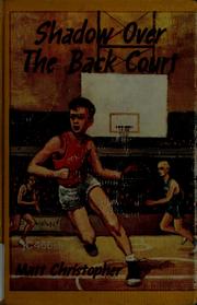 Cover of: Shadow over the back court by Matt Christopher