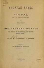 Cover of: Malayan ferns: Handbook to the determination of the ferns of The Malayan islands (incl. those of the Malay Peninsula, the Philippines and New Guinea)