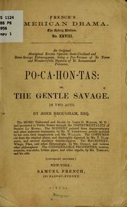 Cover of: An original aboriginal erratic operatic semi-civilized and demi-savage extravaganza, being a per-version of ye trewe and wonderrefulle hystorie of ye renownned princesse, Po-cahon-tas by John Brougham