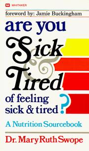 Cover of: Are You Sick and Tired of Feeling Sick and Tired: A Nutrition Sourcebook