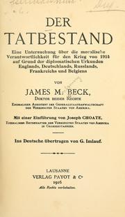 Cover of: Der tatbestand: eine untersuchung über die moralische verantwortlichkeit für den krieg von 1914 auf grund der diplomatischen urkunden Englands, Deutschlands, Russlands, Frankreichs und Belgiens