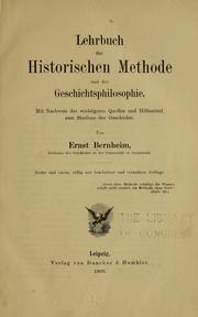 Cover of: Lehrbuch der historischen methode und der geschichtsphilosophie: Mit nachweis der wichtigsten quellen und hilfsmittel zum studium der geschichte