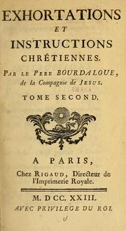 Cover of: Exhortations et instructions chrétiennes by Louis Bourdaloue