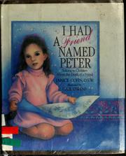 Cover of: I had a friend named Peter: talking to children about the death of a friend
