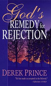 Cover of: God's Remedy for Rejection by Derek Prince