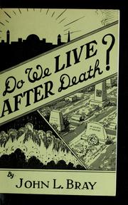 Cover of: Do we live after death? by John L. Bray