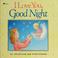 Cover of: I love you, good night