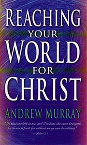 Cover of: Reaching your world for Christ