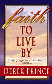 Cover of: Faith to live by by Derek Prince