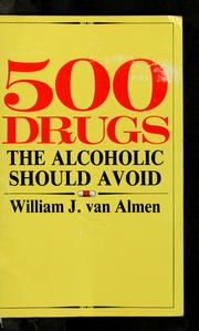 Cover of: 500 drugs the alcoholic should avoid
