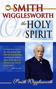Cover of: Smith Wigglesworth on the Holy Spirit.