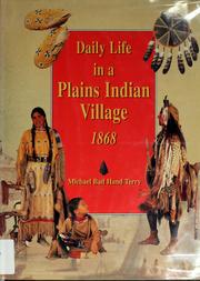 Cover of: Daily life in a Plains Indian village, 1868