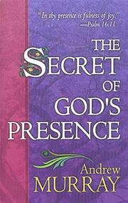 Cover of: The Secret of God's Presence (Formerly God's Gift Perfection