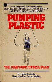 Cover of: Pumping plastic: the jump rope fitness plan