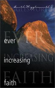 Cover of: Ever Increasing Faith by Smith Wigglesworth