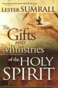 The Gifts and Ministries of the Holy Spirit by Lester Sumrall