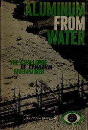 Cover of: Aluminum from water: the challenge of Canadian riverpower