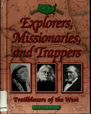 Cover of: Explorers, missionaries, and trappers: trailblazers of the West