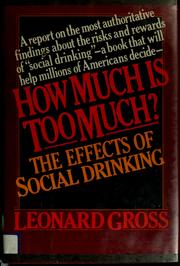 Cover of: How much is too much?: the effects of social drinking