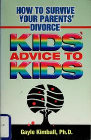 Cover of: How to survive your parents' divorce: kids' advice to kids