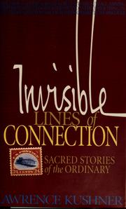 Cover of: Invisible lines of connection: sacred stories of the ordinary