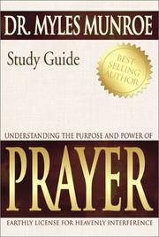 Cover of: Understanding the Purpose and Power of Prayer: Earthly License for Heavenly Interference (Study Guide)