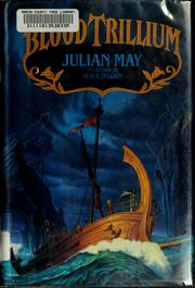 Cover of: Blood trillium by Julian May - undifferentiated