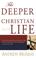 Cover of: The Deeper Christian Life