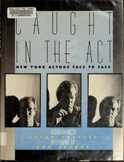 Cover of: Caught in the act: New York actors face to face