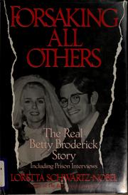 Cover of: Forsaking all others: the real Betty Broderick story ; including prison interviews