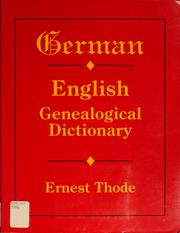 Cover of: German-English genealogical dictionary by Ernest Thode