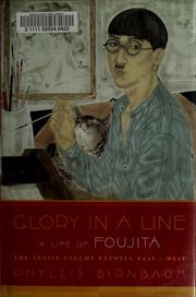 Cover of: Glory in a line: a life of Foujita : the artist caught between East & West