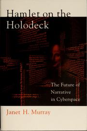 Hamlet on the holodeck by Janet Horowitz Murray