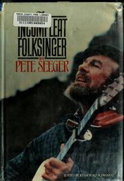 The incompleat folksinger by Pete Seeger