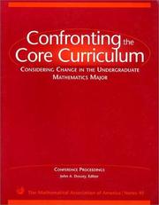 Cover of: Confronting the core curriculum: considering change in the undergraduate mathematics major : conference proceedings
