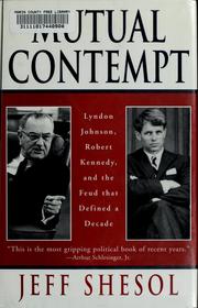 Cover of: Mutual contempt: Lyndon Johnson, Robert Kennedy, and the feud that defined a decade