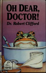Cover of: Oh dear, Doctor! by Robert Clifford