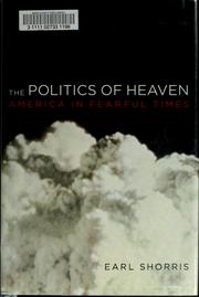 Cover of: The politics of heaven: America in fearful times