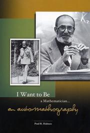 Cover of: I Want to Be a Mathematician: An Automathography in Three Parts (Maa Spectrum Series) (Maa Spectrum Ser.)