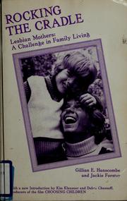 Cover of: Rocking the cradle: lesbian mothers : a challenge in family living