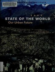Cover of: State of the world 2007: our urban future : a Worldwatch Institute report on progress toward a sustainable society