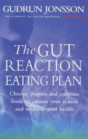 The gut reaction eating plan : choose, prepare and combine foods to cleanse your system and revitalise your health