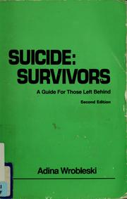 Cover of: Suicide, survivors: a guide for those left behind