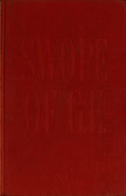 Cover of: Swope of G. E.: the story of Gerard Swope and General Electric in American business