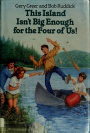 Cover of: This island isn't big enough for the four of us! by Gery Greer