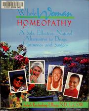 Cover of: Whole woman homeopathy: a safe, effective, natural alternative to drugs, hormones, and surgery