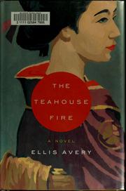 Cover of: The teahouse fire by Ellis Avery
