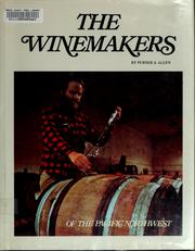 Cover of: The winemakers of the Pacific Northwest by J. Elizabeth Purser, Lawrence J. Allen