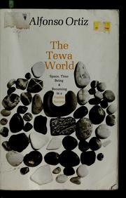 The Tewa world by Alfonso Ortiz
